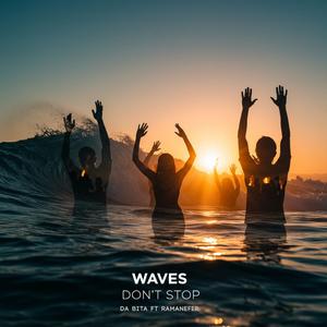 Waves don't stop (feat. Ramanefer)