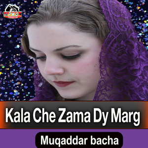 Kala Che Zama Dy Marg
