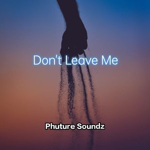 Don't Leave Me