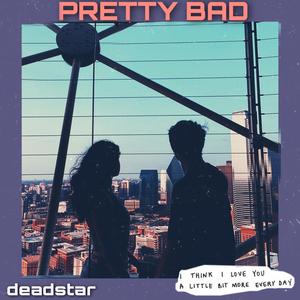 Pretty Bad