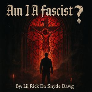 Am I A Fascist?