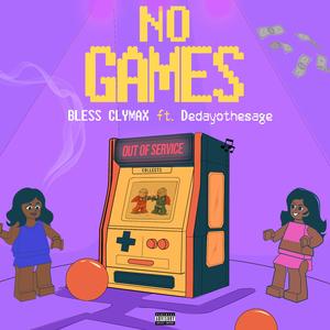 No Games (feat. DedayoTheSage)