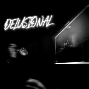 DELUSIONAL