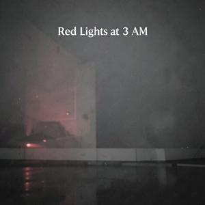 Red Lights at 3 AM