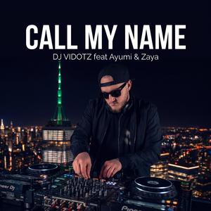 Call My Name (feat. Ayumi & Zaya)