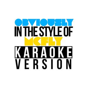 Obviously (In the Style of Mcfly) [Karaoke Version]