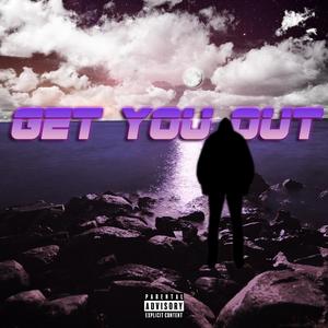 Get You Out (feat. DYLAN MACK!)