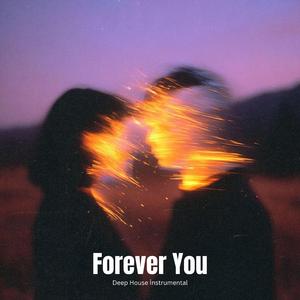 Forever You (Deep House)