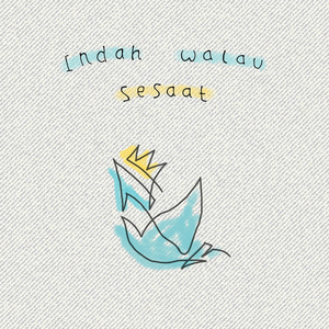 Indah Walau Sesaat