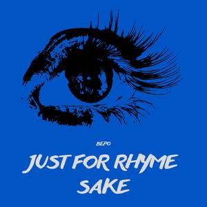 JUST FOR RHYME SAKE