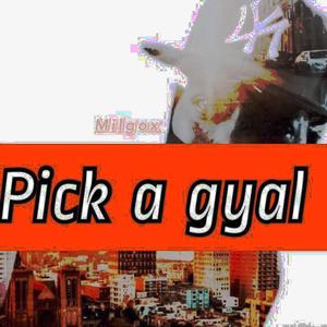 Pick a Gyal