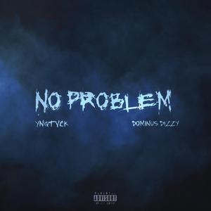 No Problem (feat. Dominus Dizzy)