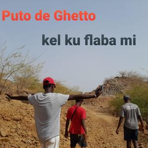 Puto de Guetho_Kel ku Flaba Mi