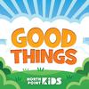 North Point Kids - Good Things