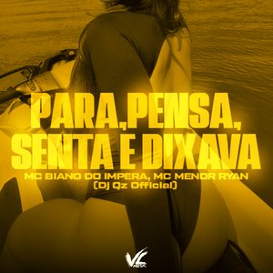 Para, Pensa, Senta e Dixava