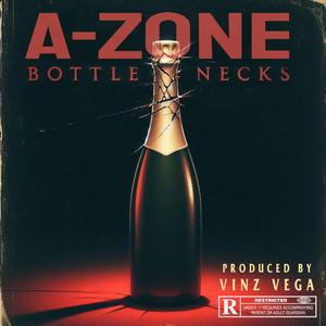 Bottle Necks (feat. A-Zone)