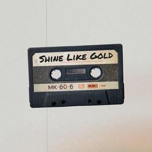 Shine Like Gold