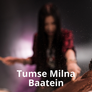Tumse Milna Baatein