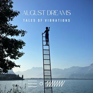 August Dreams