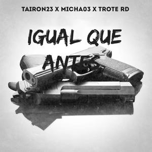 Igual que antes (feat. Micha03, El trote rd, Moisuaguer & La culebra casa nova)