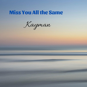 Miss You All the Same