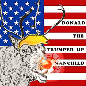 Donald the Trumped up Manchild (Rudolph the Red Nosed Reindeer Paradoy)