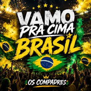 VAMO PRA CIMA BRASIL