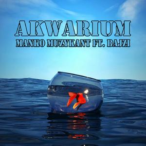 Akwarium (feat. Bajzi)