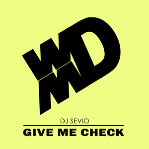 Give Me Check (Original Mix)