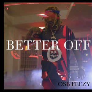 Osb Feezy Better Off
