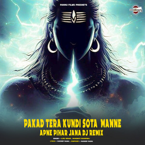 Pakad Tera Kundi Sota Manne Apne Pihar Jana (remix)