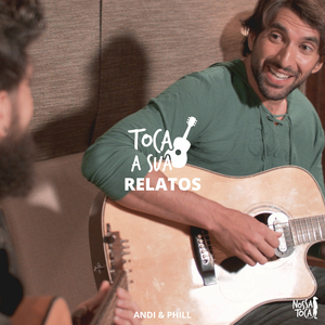 Relatos (Toca a Sua Andi & Phill)