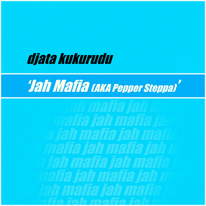 Jah Mafia (AKA Pepper Steppa) (No Vox and Trumpets)