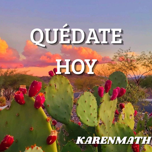 QUÉDATE HOY