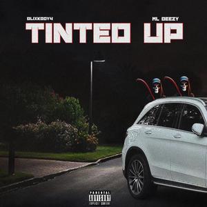 Tinted Up (feat. ML beezy)
