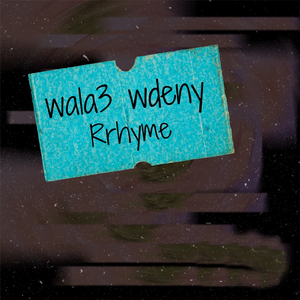 Wala3 Wdeny