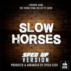 Strange Game (From "Slow Horses") (Sped-Up Version)