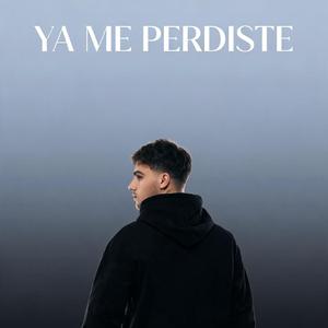 YA ME PERDISTE