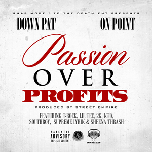 Passion Over Profits (feat. On Point, KTD, Supreme Lyrik, Sheena Thrash, 2G, O.G Tec, Versatile & Down Pat)