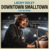 Lachy Doley - Downtown Smalltown (Live in Paris)