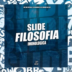 Slide Filosofia Imunológica (feat. MC BM OFICIAL)