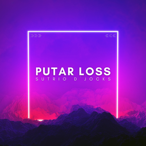 PUTAR LOSS (Mama Bilang Putar Loss)