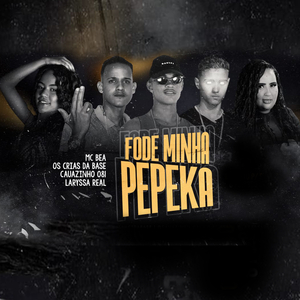Fode Minha Pepeka (feat. Mc Bea) (Brega Funk)