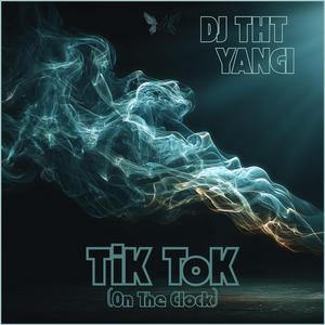 TiK ToK (On The Clock)