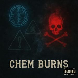 Chem Burns (feat. Yungmexicanbih)