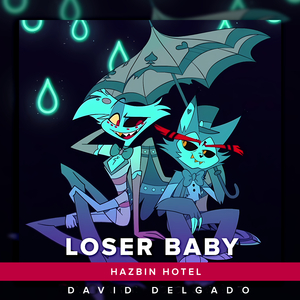 Loser Baby (From "Hazbin Hotel") (Spanish Cover)