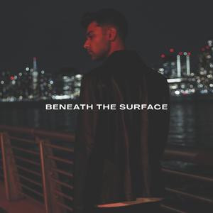Beneath The Surface