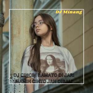 DJ CINCIN BAMATO DI JARI MANIH CINTO JAN DIBALI