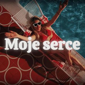 Moje serce