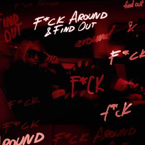 **** Around & Find Out